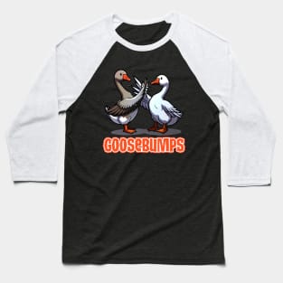 Goosebumps - Duck Memes Baseball T-Shirt